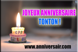 Joyeux Anniversaire Tonton Joyeux Anniversaire